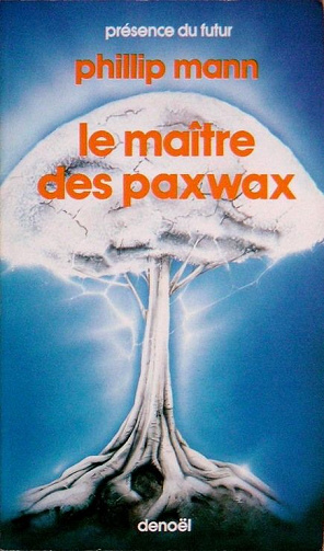 Phillip Mann - Le maître des Paxwax