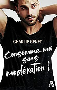 Consomme-moi sans modération ! - Charlie Genet (2021)