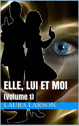 Laura Larson - Elle, lui et moi: Volume 1 (2020)