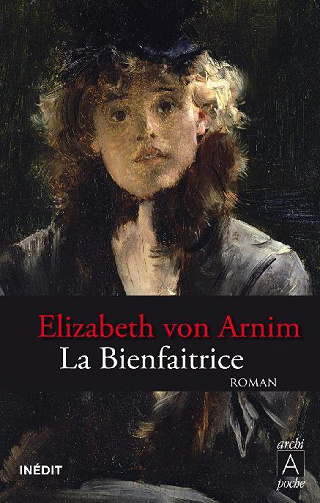 Elizabeth von Arnim - La Bienfaitrice
