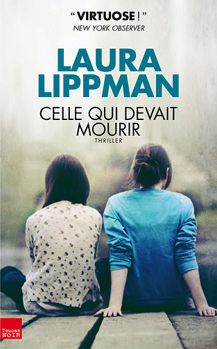 Laura Lippman - Celle qui devait mourir