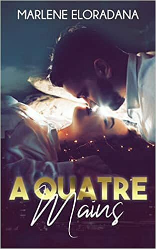 À quatre mains - Marlène Eloradana (2021)