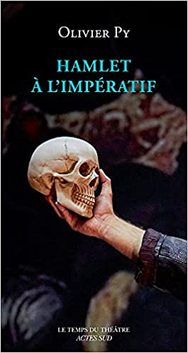 Hamlet à l'impératif - Olivier Py (2021)
