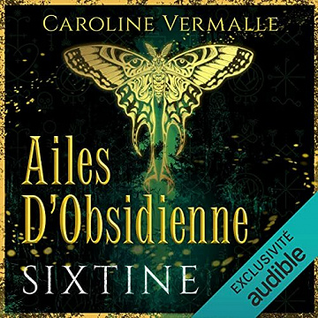 Ailes d'Obsidienne: Sixtine 4 - Caroline Vermalle (2021)