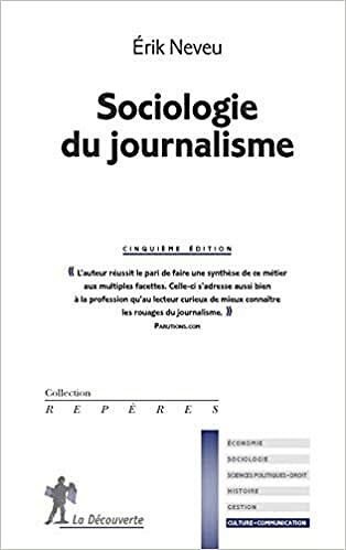 Sociologie du journalisme - Érik NEVEU