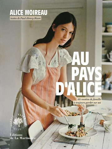 Au pays d'Alice - 60 recettes de famille à toujours garder sur soi - Alice Moireau (2021)