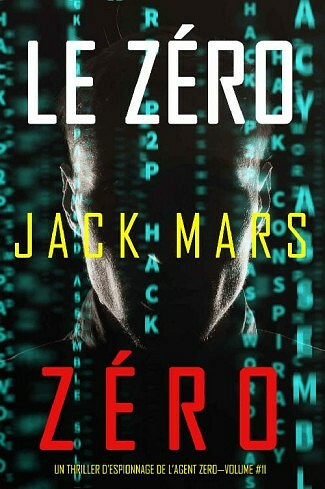 L'Agent Zéro T11 : Le Zéro Zéro - Jack Mars (2021)
