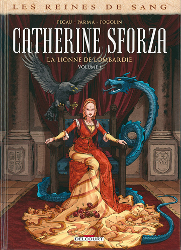 Les reines de sang - Catherine Sforza, la lionne de Lombardie - Tome 01