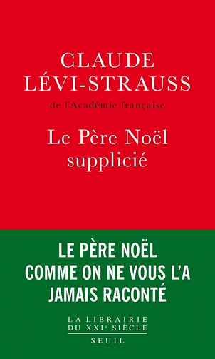 Claude Lévi-Strauss - Le Père Noël supplicié