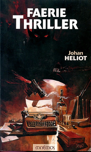 Johan Heliot - Faerie Thriller