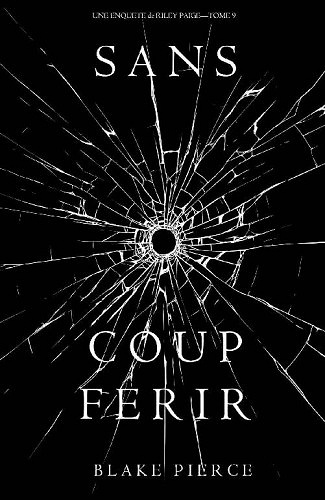 Blake Pierce - Sans Coup Ferir (Une Enquête de Riley Paige – Tome 9)