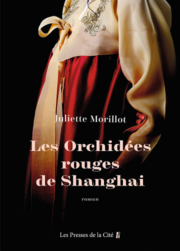 Les Orchidées rouges de Shanghai - Juliette Morillot (2021)