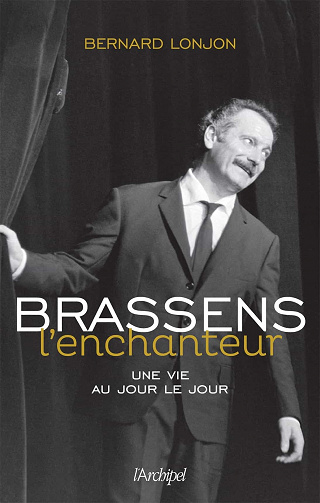 Brassens l'enchanteur : Une vie au jour le jour - Bernard Lonjon (2021)