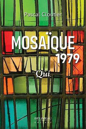 Mosaïque 1979 : Qui - Pascal Cloutier (2021)