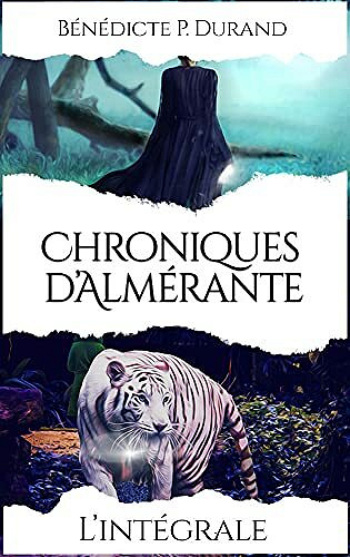 Chroniques d'Almérante - L'intégrale - Bénédicte P. Durand (2021)