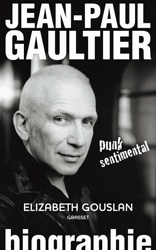 Elizabeth Gouslan - Jean-Paul Gaultier, punk sentimental