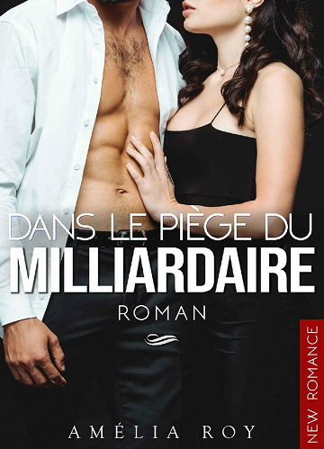 Dans Le Piège Du Milliardaire - Amélia Roy (2021)
