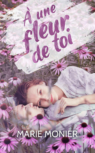 À une fleur de toi - Marie Monier (2021)