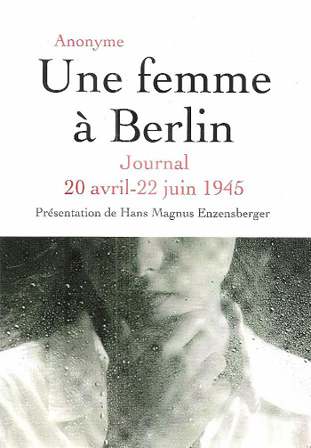 Anonyme - Une femme à Berlin: Journal 20 avril-22 juin 1945