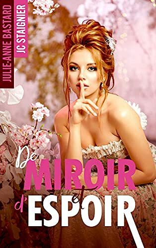 De Miroir et d'Espoir - Julie-Anne Bastard , JC STAIGNIER (2021)