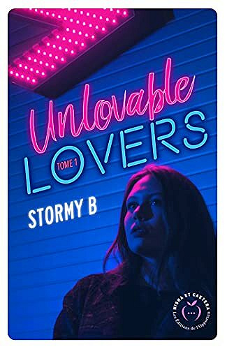Unlovable lovers - tome 1 - B Stormy (2021)