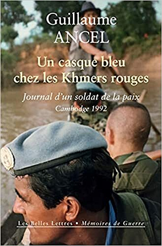 Un casque bleu chez les Khmers rouges - Guillaume Ancel (2021)