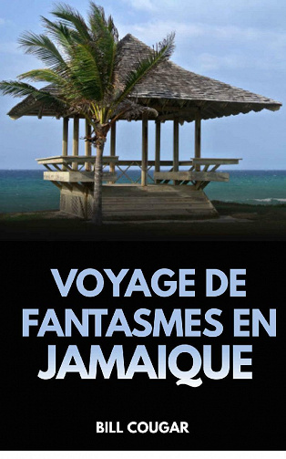 Voyage de fantasmes en Jamaïque - BILL COUGAR (2021)
