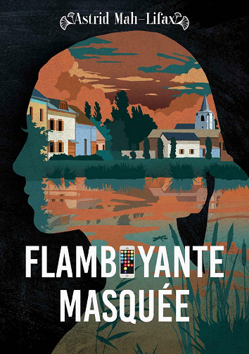 Flamboyante masquée - Astrid Mah-Lifax (2021)