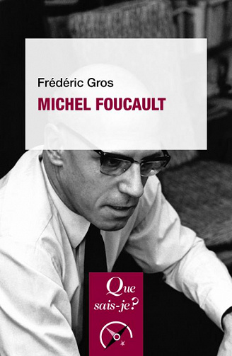 Frédéric Gros - Michel Foucault