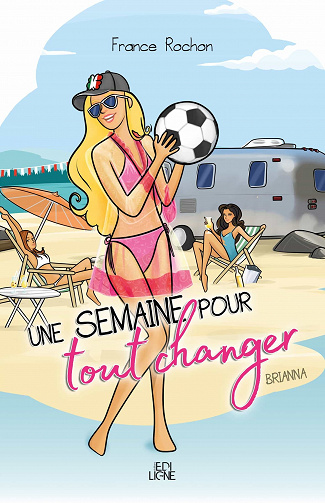 Une semaine pour tout changer: Brianna - France Rochon (2021)