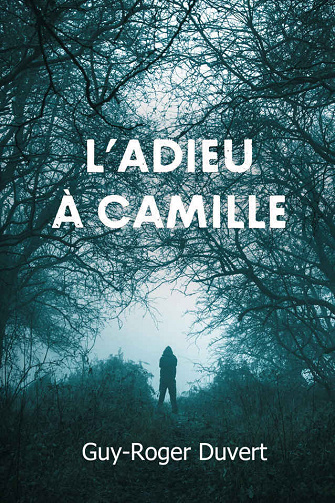L'Adieu à Camille - Guy-Roger Duvert