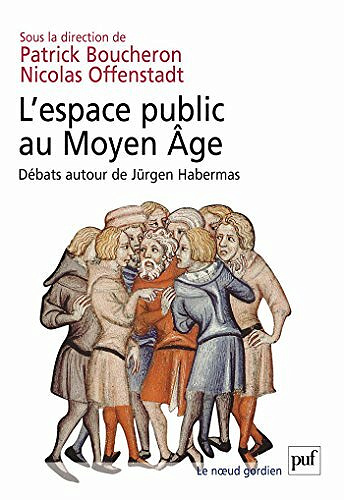 L'espace public au Moyen Âge - Patrick Boucheron