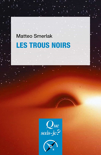 Les Trous noirs - Matteo Smerlak (2021)