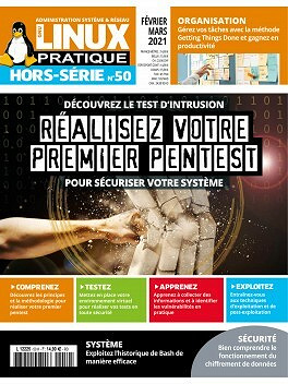 GNU Linux Pratique HS 50 : Réalisez votre premier pentest pour sécuriser votre système  - Février / Mars 2021