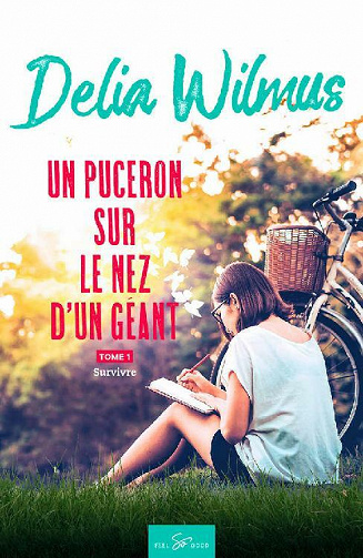 Un puceron sur le nez d'un géant - Tome 1: Survivre - Delia Wilmus (2020)
