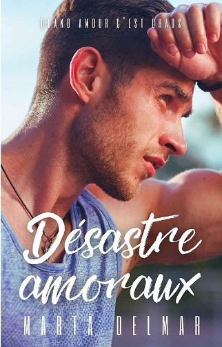 Désastre amoraux - Marta Delmar (2021)