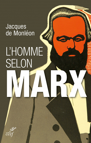 L'homme selon Marx - Jacques de Monléon