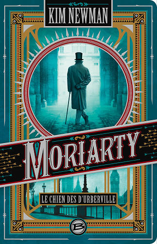 Kim Newman - Moriarty: Le Chien des d'Ubberville