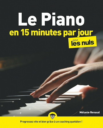 Le Piano en 15 minutes par jour pour les Nuls - Mélanie Renaud (2020)