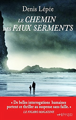 Le Chemin des faux serments - Denis Lépée