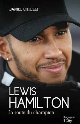 Lewis Hamilton : La route du champion - Daniel Ortelli (2021)