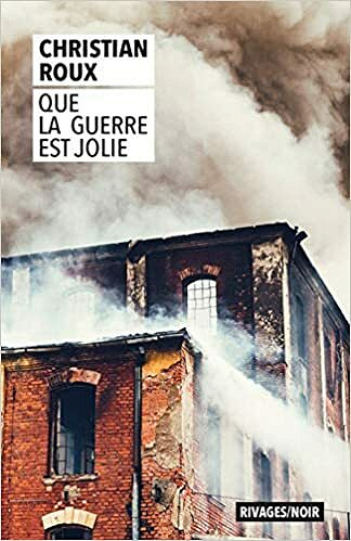 Que la guerre est jolie - Christian Roux