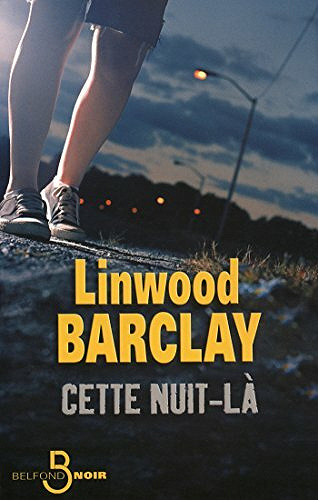 Cette nuit-là - Linwood BARCLAY