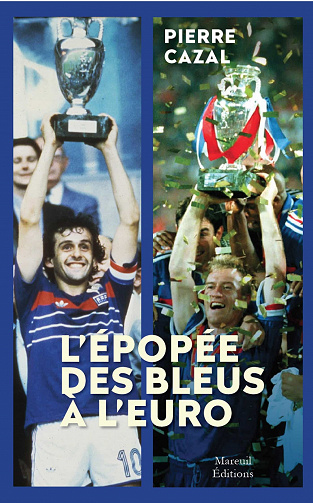 L'épopée des bleus à l'Euro - Pierre Cazal (2021)