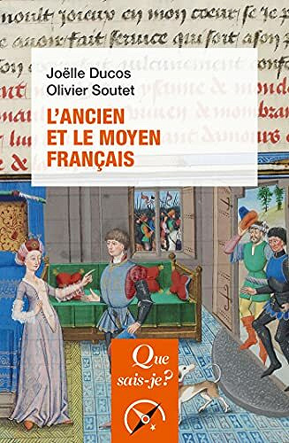 L'ancien et le moyen français - Olivier Soutet, Joëlle Ducos (2021)