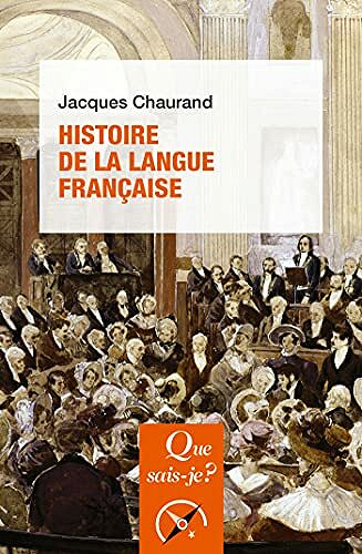 Histoire de la langue française - Jacques Chaurand (2021)