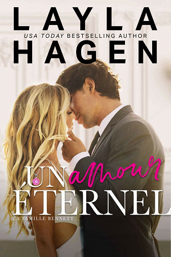 Un amour éternel (La Famille Bennett, Tome 3) - Layla Hagen (2021)