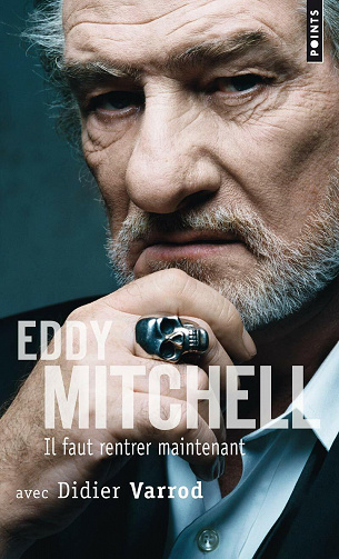 Il faut rentrer maintenant... - Eddy Mitchell, Didier Varrod