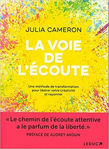 La voie de l'écoute - Julia Cameron (2021)
