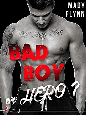 Bad boy or hero ? - Mady Flynn (2021)